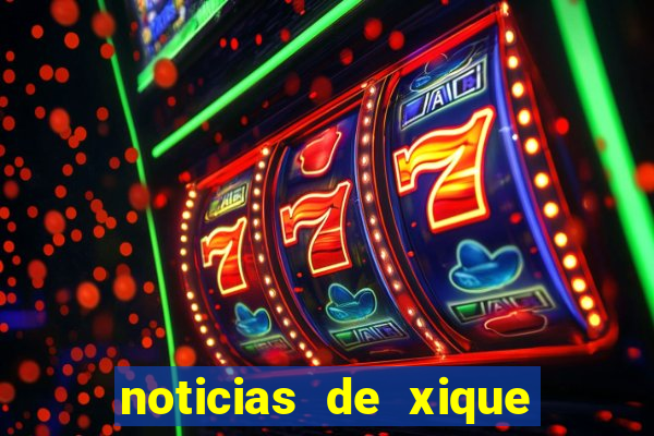 noticias de xique xique bahia